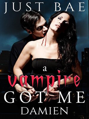 cover image of A Vampire Got Me